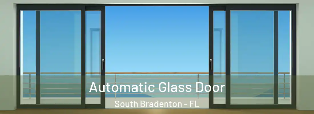  Automatic Glass Door South Bradenton - FL
