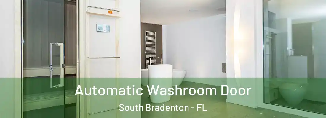  Automatic Washroom Door South Bradenton - FL