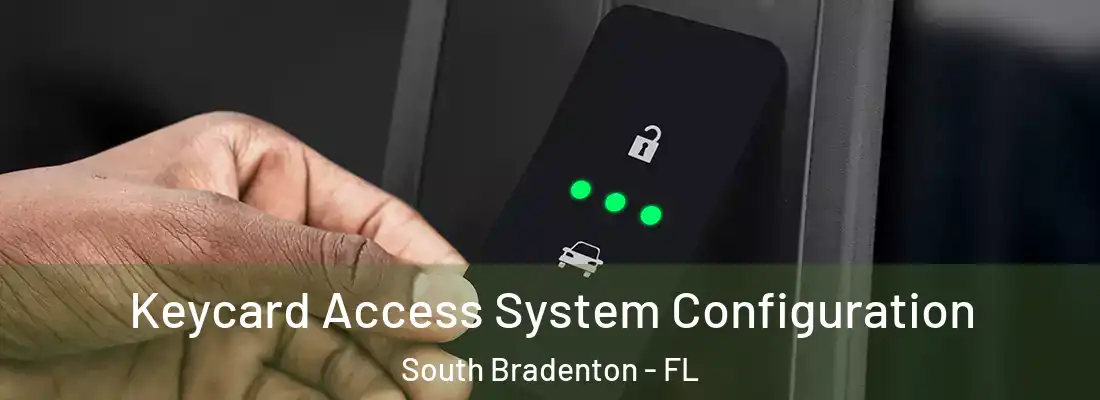  Keycard Access System Configuration South Bradenton - FL