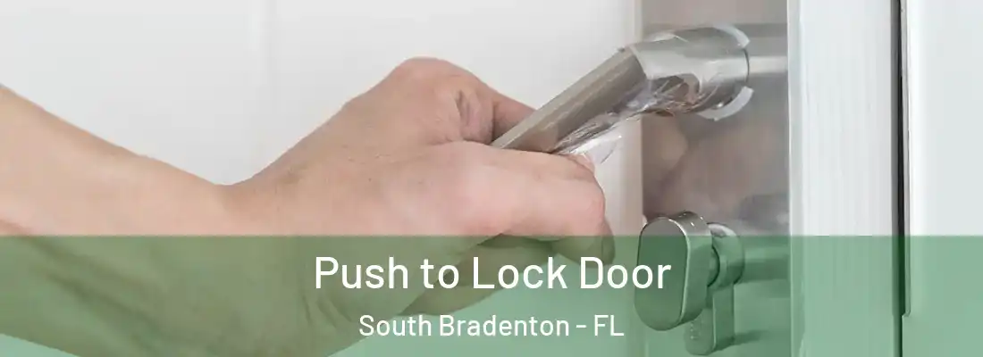  Push to Lock Door South Bradenton - FL
