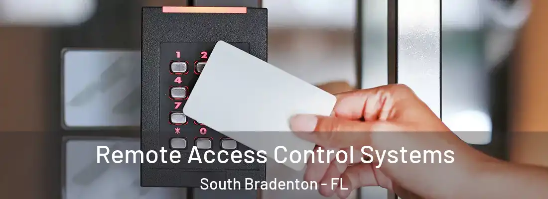  Remote Access Control Systems South Bradenton - FL