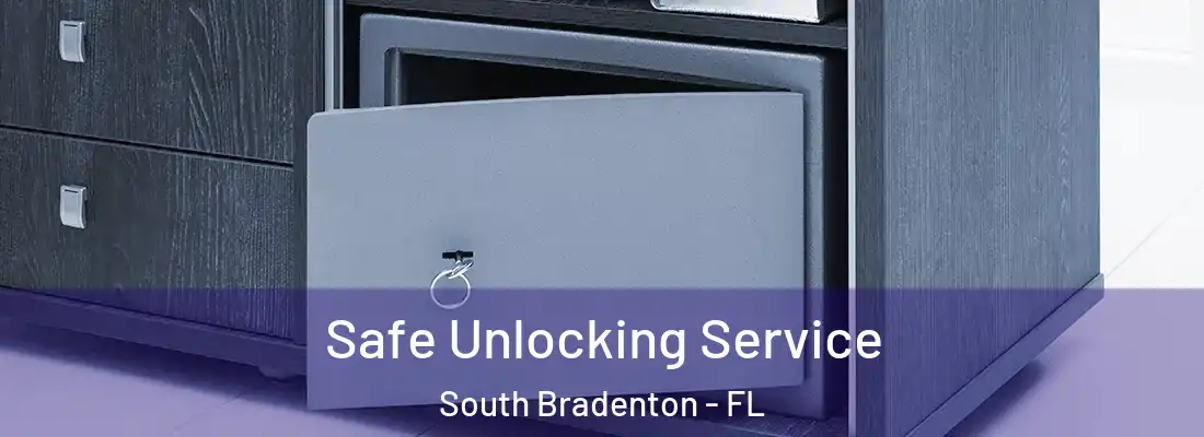  Safe Unlocking Service South Bradenton - FL