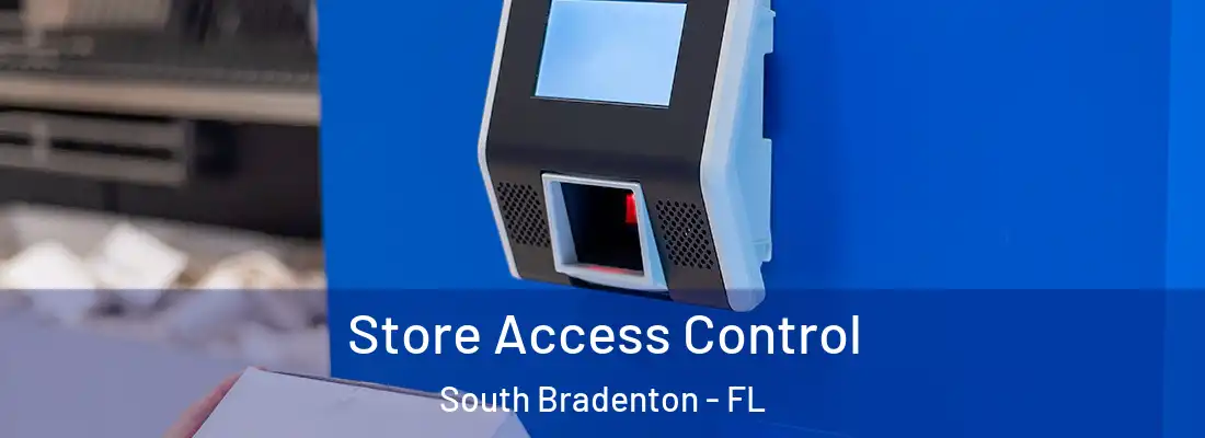  Store Access Control South Bradenton - FL