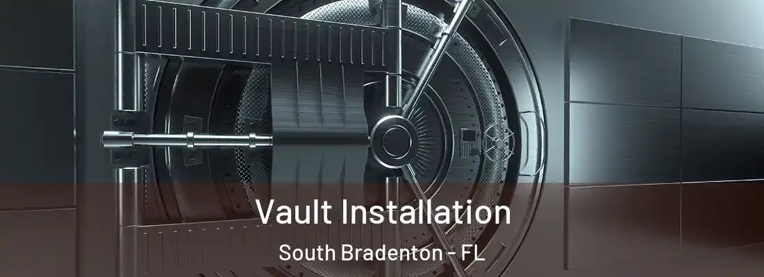  Vault Installation South Bradenton - FL